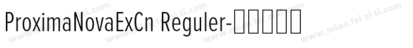ProximaNovaExCn Reguler字体转换